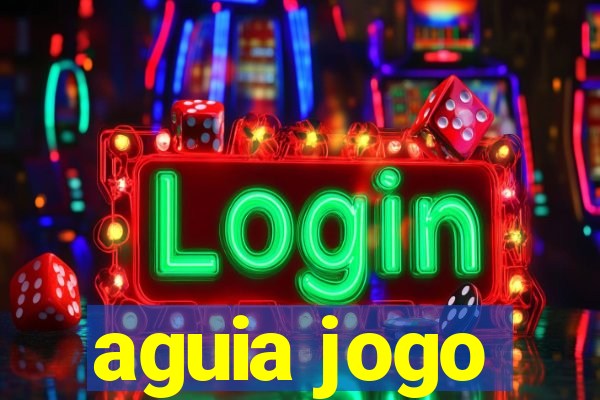 aguia jogo